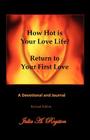 How Hot is Your Love Life? Return to Your First Love. Cover Image