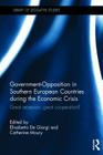 Government-Opposition in Southern European Countries during the Economic Crisis: Great Recession, Great Cooperation? (Library of Legislative Studies) By Elisabetta de Giorgi (Editor), Catherine Moury (Editor) Cover Image