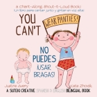 You Can't Wear Panties! / No puedes !usar bragas!: A Suteki Creative Spanish & English Bilingual Book By Justine Avery, Kate Zhoidik (Illustrator) Cover Image