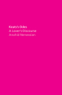 Keats's Odes: A Lover's Discourse By Professor Anahid Nersessian Cover Image