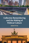 Collective Remembering and the Making of Political Culture Cover Image