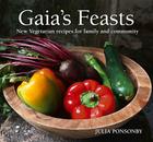 Gaia's Feasts: New Vegetarian Recipes for Family and Community By Julia Ponsonby, Joanna Brown (By (photographer)) Cover Image