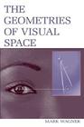 The Geometries of Visual Space By Mark Wagner Cover Image