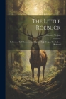 The Little Roebuck: In Pictures By F. Lossow, And Rhymes By J. Trojan. Tr. By J.s.s. Rothwell By Johannes Trojan Cover Image