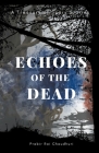 Echoes of the Dead: A Treasury of Scary Stories By Prabir Raichaudhuri Cover Image