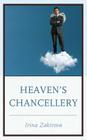 Heaven's Chancellery By Irina Zakirova Cover Image