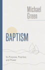 Baptism: Its Purpose, Practice, and Power Cover Image