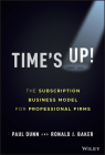 Time's Up!: The Subscription Business Model for Professional Firms Cover Image