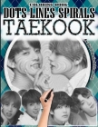 Taekook Dots Lines Spirals Coloring Book: Jungkook & Taehyug Coloring Book - BTS ARMY Relaxation Stress Relief - Kpop Bangtan Boys Coloring Book - For Cover Image