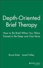 Depth Oriented Brief Therapy (Jossey-Bass Social & Behavioral Science) By Ecker, Hulley Cover Image
