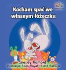 I Love to Sleep in My Own Bed: Polish Language Children's Book (Polish Bedtime Collection) Cover Image