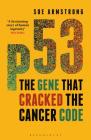 p53: The Gene that Cracked the Cancer Code By Sue Armstrong Cover Image