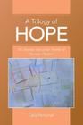 A Trilogy of Hope: My Journey Out of the Depths of Teenage Despair By Celia Perryman Cover Image