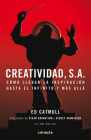 Creatividad, S.A.: Cómo llevar la inspiración hasta el infinito y más allá / Creativity, Inc. Cover Image