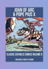 Joan of Arc & Pope Pius X: Classic Catholic Comics 9 By Shalone Cason (Editor), Ashley Cason Cover Image
