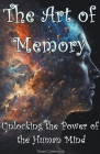 The Art of Memory: Unlocking the Power of the Human Mind By Daniel Zaborowski Cover Image