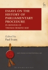 Essays on the History of Parliamentary Procedure: In Honour of Thomas Erskine May (Hart Studies in Constitutional Law) By Paul Evans (Editor) Cover Image