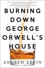 Burning Down George Orwell's House Cover Image