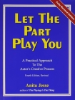 Let the Part Play You: A Practical Approach to the Actor's Creative Process By Anita Jesse Cover Image