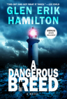 A Dangerous Breed: A Novel By Glen Erik Hamilton Cover Image
