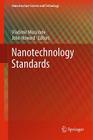 Nanotechnology Standards (Nanostructure Science and Technology) By Vladimir Murashov (Editor), John Howard (Editor) Cover Image