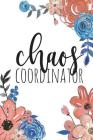 Chaos Coordinator: Chaos Coordinator Notebook, Red White Blue, Funny Office Humor, Mom Notebook, Funny Mom Gift, Lady Boss Notebook, Chao Cover Image