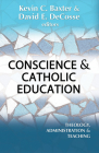 Conscience and Catholic Education: Theology, Administration and Teaching Cover Image