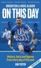Brighton & Hove Albion On This Day: History, facts and figures from every day of the year By Dan Tester Cover Image