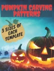 Pumpkin Carving Patterns. 3 Sizes of Each Template: 25 Halloween Stencils. Templates for children and adults from easy to difficult. Carving Spooky an Cover Image