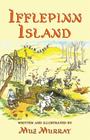Ifflepinn Island: A tale to read aloud for green-growing children and evergreen adults Cover Image