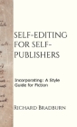 Self-editing for Self-publishers: Incorporating: A Style Guide for Fiction By Richard Bradburn Cover Image
