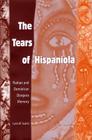 The Tears of Hispaniola: Haitian and Dominican Diaspora Memory (New World Diasporas) By Lucía M. Suárez Cover Image