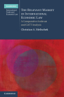 The Relevant Market in International Economic Law: A Comparative Antitrust and GATT Analysis (Cambridge International Trade and Economic Law) By Christian A. Melischek Cover Image