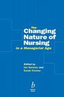 Changing Nature Nursing Managerial Age By Ian Norman (Editor), Sarah Cowley (Editor) Cover Image