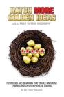 HATCH MORE GOLDEN IDEAS a.k.a. Push-Button Ingenuity(TM): Techniques and behaviors that enable innovative thinking and creative problem solving. By Stan D. Sehested Cover Image