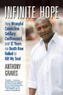 Infinite Hope: How Wrongful Conviction, Solitary Confinement, and 12 Years on Death Row Failed to Kill My Soul Cover Image