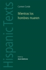 Mientras los hombres mueren: Carmen Conde (Hispanic Texts) By Jean Andrews (Editor) Cover Image