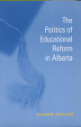 The Politics of Educational Reform in Alberta Cover Image