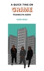 A Quick Ting on Grime By Franklyn Addo Cover Image