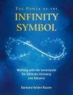 The Power of the Infinity Symbol: Working with the Lemniscate for Ultimate Harmony and Balance Cover Image
