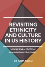 Revisiting History and Culture in US History - Minnesota Edition By Kara Cisco Cover Image