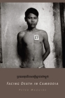 Facing Death in Cambodia By Peter Maguire Cover Image