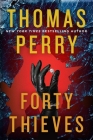 Forty Thieves By Thomas Perry Cover Image