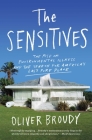 The Sensitives: The Rise of Environmental Illness and the Search for America's Last Pure Place By Oliver Broudy Cover Image