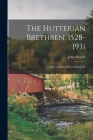The Hutterian Brethren, 1528-1931: a Story of Martyrdom and Loyalty Cover Image