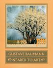 Gustave Baumann: Nearer to Art By Martin F. Krause, Yurtseven Madeline Carol, Madeline Carol Yurtseven Cover Image