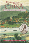River Road to China: The Search for the Source of the Mekong, 1866-73 (Search for the Sources of the Mekong) By Milton Osborne Cover Image