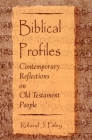 Biblical Profiles: Contemporary Reflections on Old Testament People By Roland J. Faley Cover Image