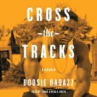 Cross the Tracks: A Memoir Cover Image