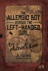 The Allergic Boy Versus the Left-Handed Girl By Michael Kun Cover Image